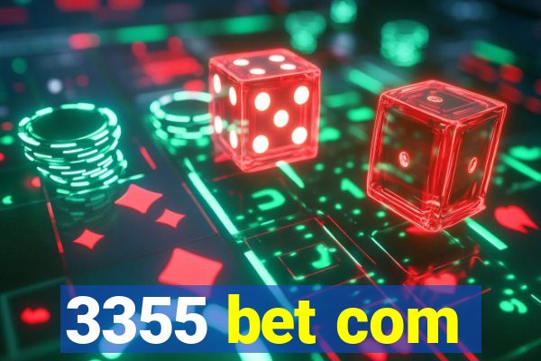 3355 bet com